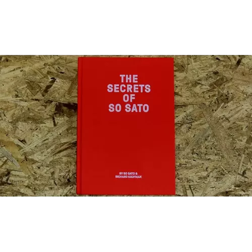 The Secrets Of So Sato by So Sato And Richard Kaufman