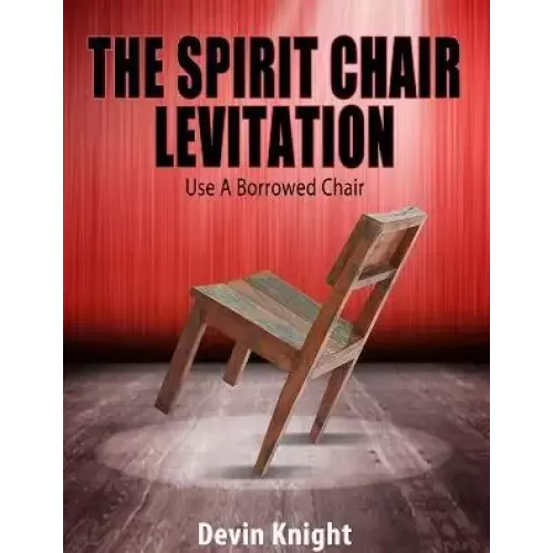 The Spirit Chair Levitation by Devin Knight