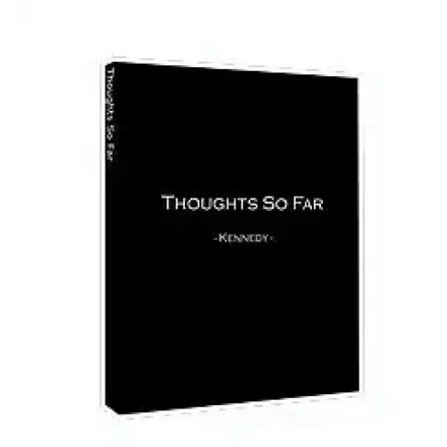 Thoughts So Far by Ken Dyne