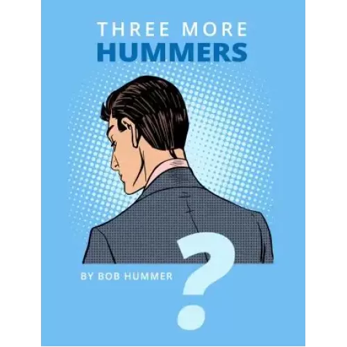 Three More Hummers by Bob Hummer