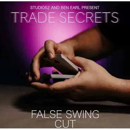 Trade Secrets #4 – False Swing Cut by Benjamin Earl And Studio 52