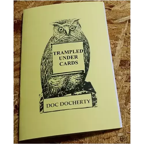 Trampled Under Cards by Doc Docherty Magic