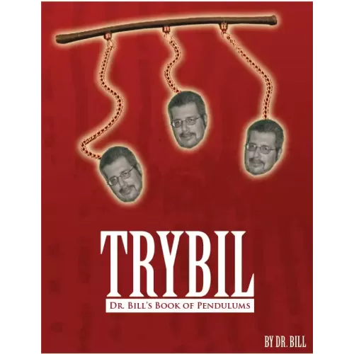 Trybil: Dr. Bill’s Book Of Pendulums