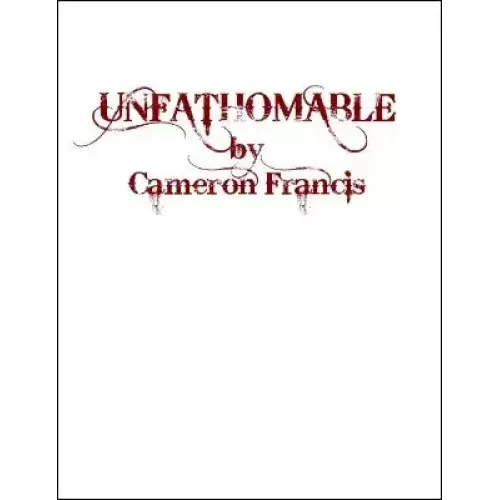 Unfathomable by Cameron Francis