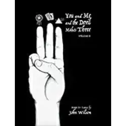You And Me And The Devil Makes Three Vol 2 by John Wilson