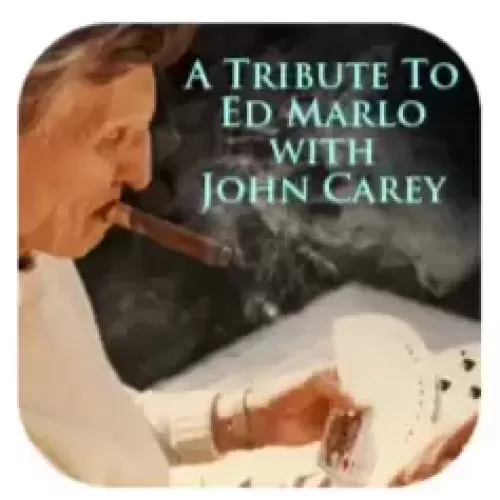 A Tribute To Ed Marlo by John Carey
