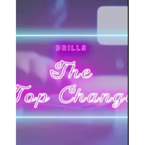 The Top Change by Benjamin Earl (Drills)