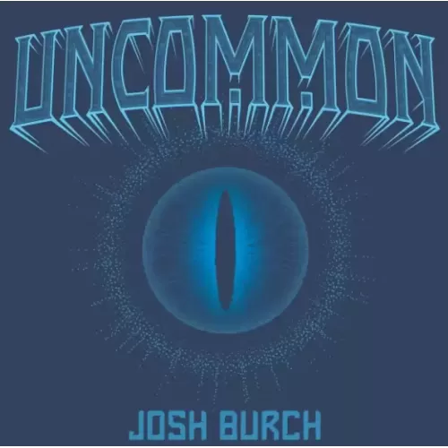 Uncommon by Josh Burch