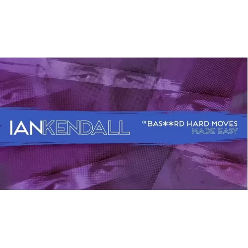 Bas**rd Hard Moves Made Easy by Ian Kendall