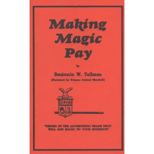 Benjamin W. Tallman – Making Magic Pay