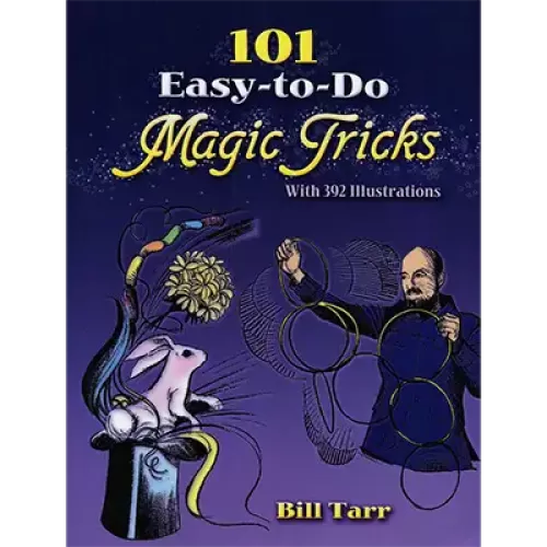 101 Easy To Do Magic Tricks by Bill Tarr