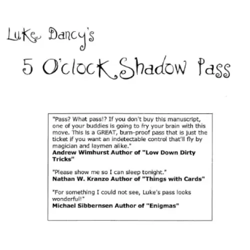 5 O’Clock Shadow Pass by Luke Dancy