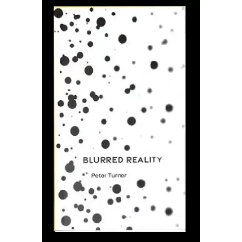 Blurred Reality by Peter Turner