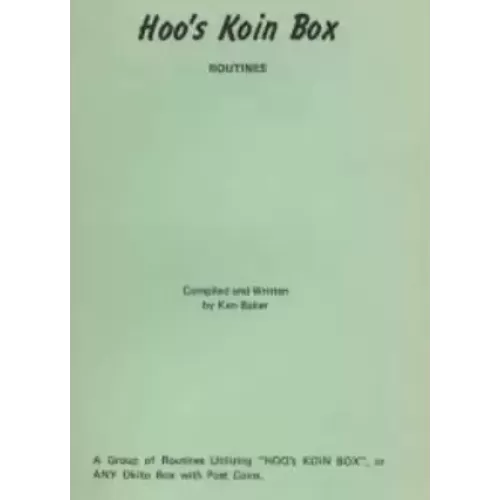 Ken Baker – Hoo’s Koin Box Routines