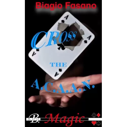 Biagio Fasano (B. Magic) - Cross the ACAAN