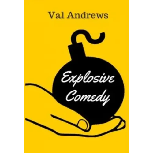 Explosive Comedy by Val Andrews