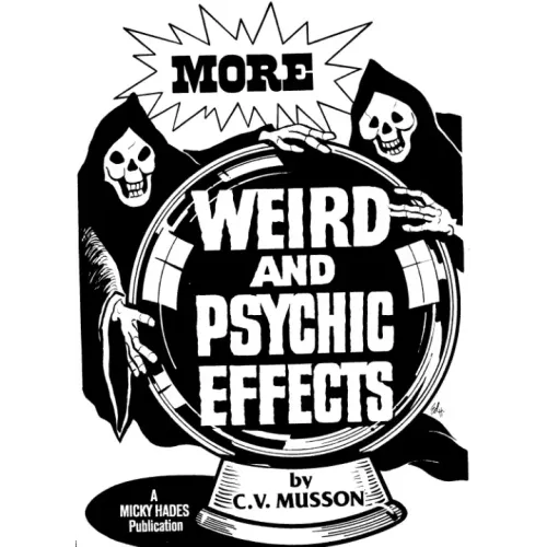 Clettis V. Musson – More Weird and Psychic Effects