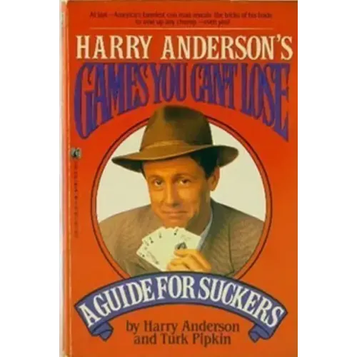 Harry Anderson’s Games You Can’t Lose by Harry Anderson And Turk Pipkin