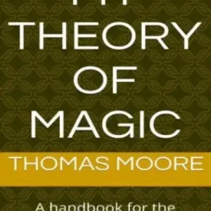 My Theory of Magic by Thomas Moore