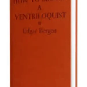 Edgar Bergen – How to Become a Ventriloquist