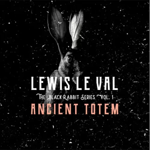 Black Rabbit Vol. 1: Ancient Totem by Lewis Le Val