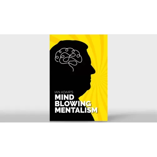 Ian Adair’s Mind Blowing Mentalism By Ian Adair & Phil Shaw