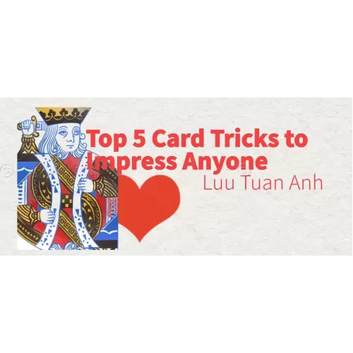 Top 5 Card Tricks to Impress Anyone By Luu Tuan Anh