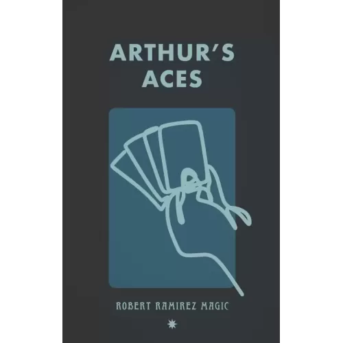 Arthur's Aces By Robert Ramirez