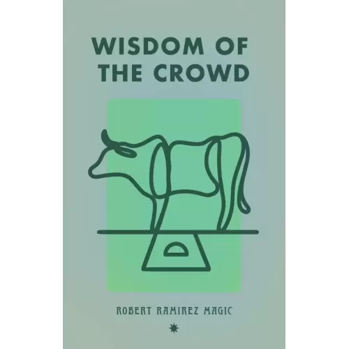 Wisdom of the Crowd By Robert Ramirez