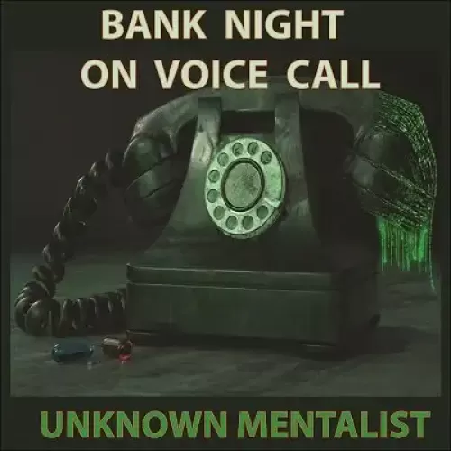 Bank Night On Voice Call by Unknown Mentalist