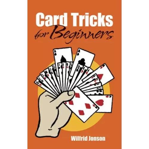 Card Tricks For Beginners by Wilfrid Jonson