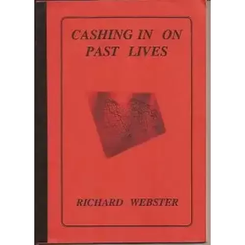 Cashing In On Past Lives by Richard Webster