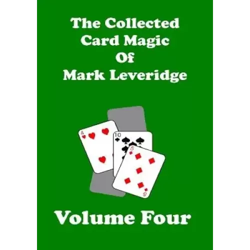 Collected Card Magic Vol 4 by Mark Leveridge