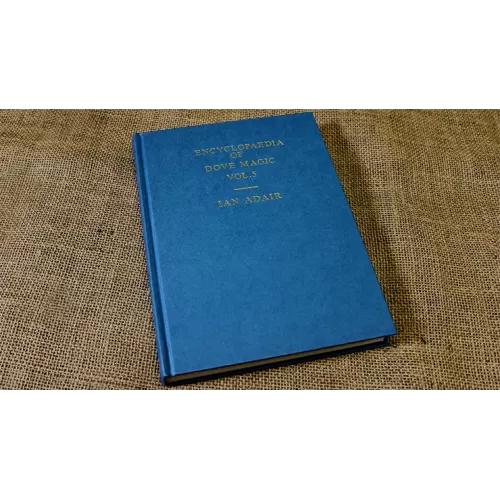 Encyclopedia Of Dove Magic Volume 5 (Limited) by Ian Adair