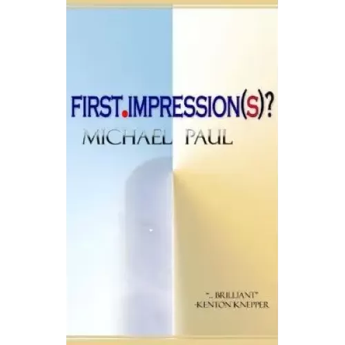 First Impression(S) by Michael Paul