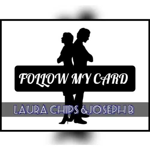 Follow My Card by Joseph B & Laura Chips