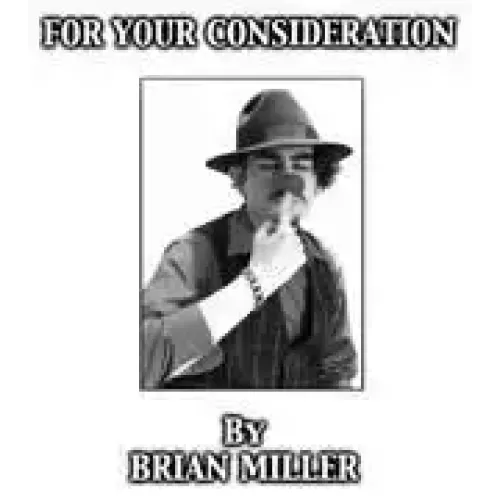 For Your Consideration by Brian Miller