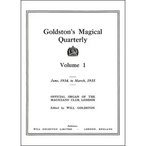 Goldston’S Magical Quarterly Volume 1 (Jun 1934 by Will Goldston