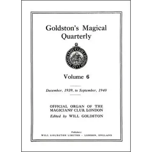 Goldston’S Magical Quarterly Volume 6 (Dec 1939 by Will Goldston
