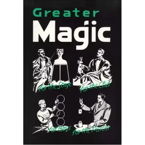 Greater Magic: A Practical Treatise on Modern Magic by John Northern Hilliard