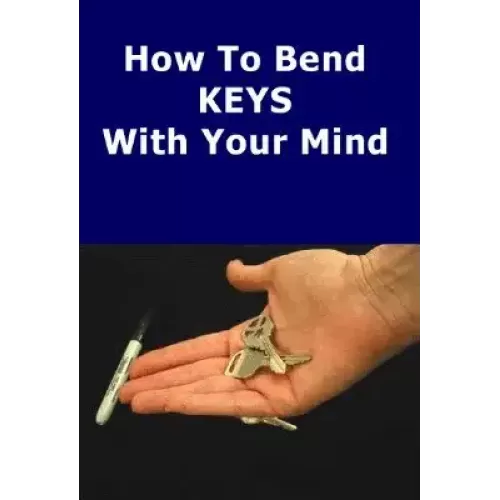 How To Bend Keys With Your Mind by Lorin Wiener