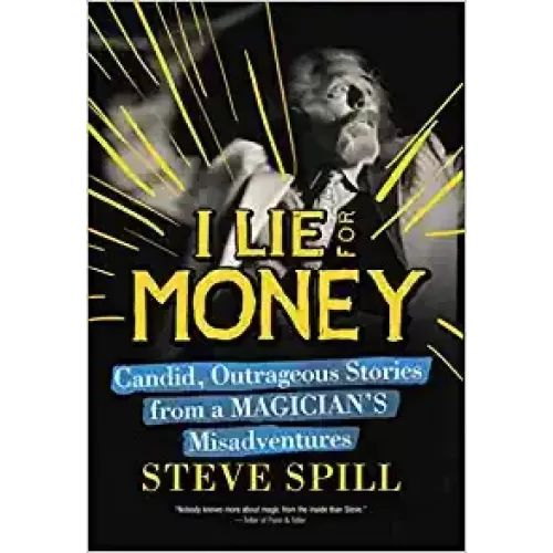I Lie For Money by Steve Spill