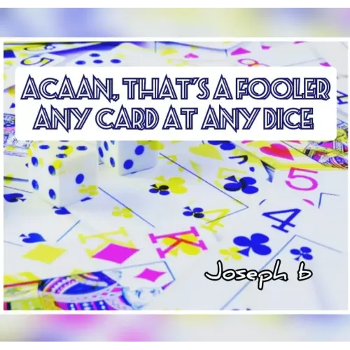 ACAAN, That’s a FOOLER (Any Card At Any Dice) By Joseph B