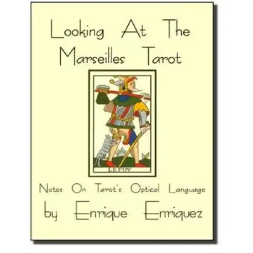 Looking At The Marseilles Tarot by Enrique Enriquez