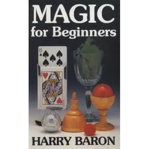 Magic For Beginners by Harry Baron