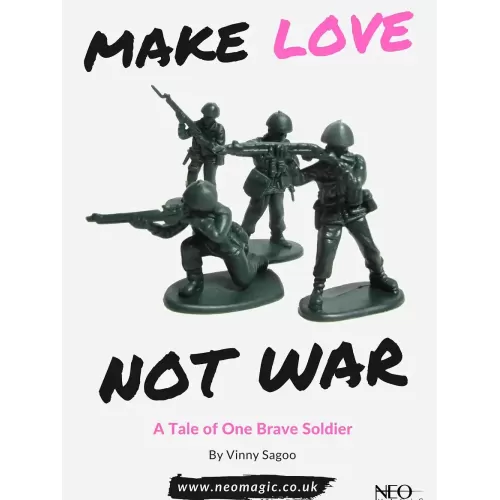Make Love Not War by Vinny Sagoo