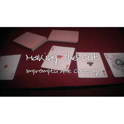 Making The Cut – Impromptu Ace Cutting by Carl Irwin