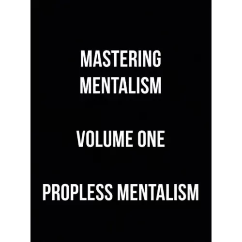 Mastering Mentalism Propless (Vol 1) by Sam Wooding