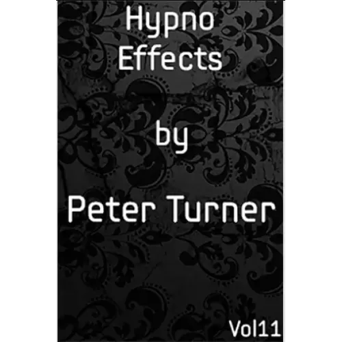 Mentalism Master Class Vol.11 Hypno Effects by Peter Turner