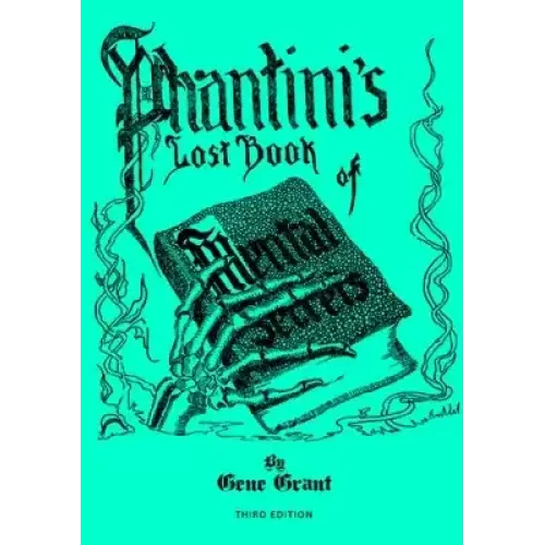 Phantini’S Lost Book Of Mental Secrets by Gene Grant